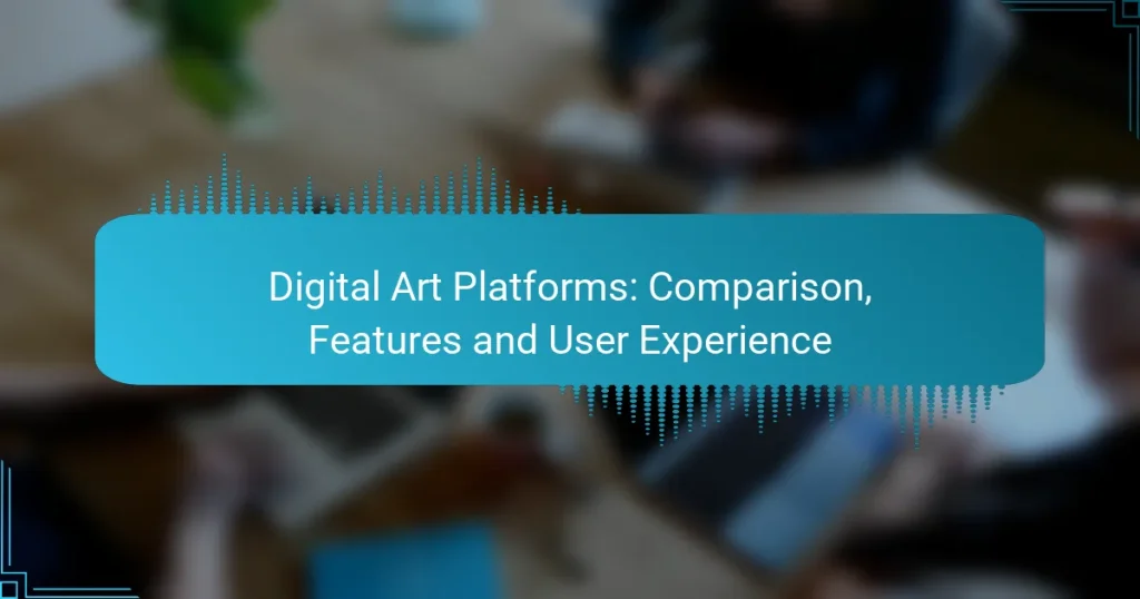 Digital Art Platforms: Comparison, Features and User Experience
