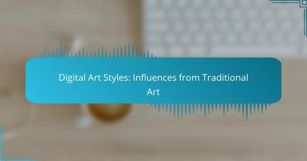 Digital Art Styles: Influences from Traditional Art