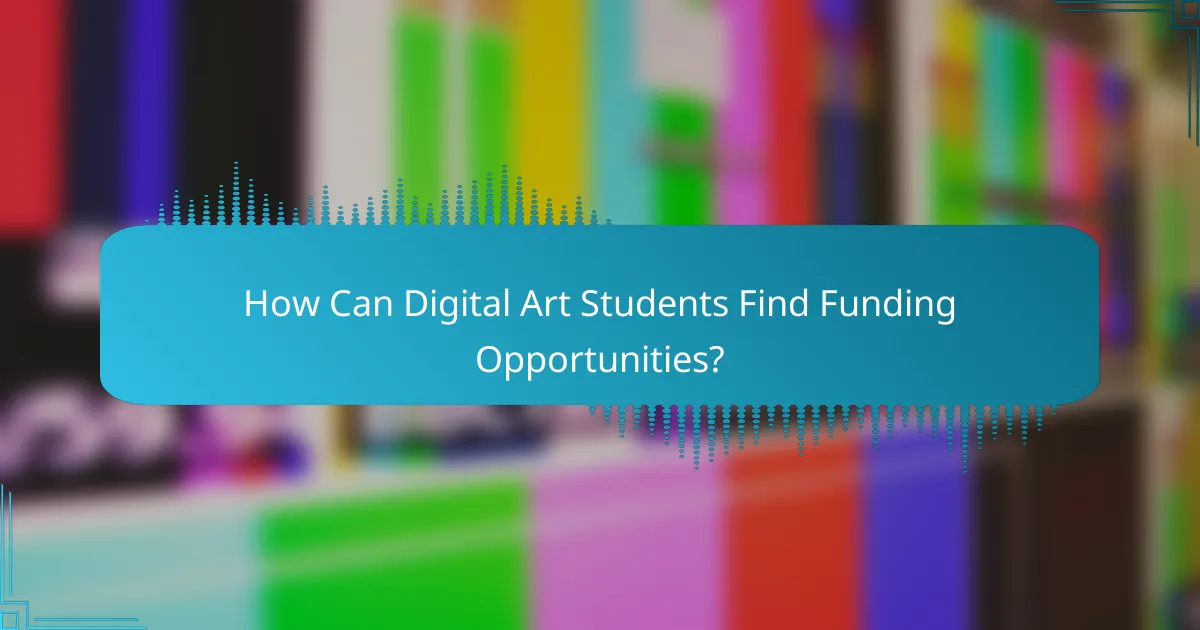How Can Digital Art Students Find Funding Opportunities?