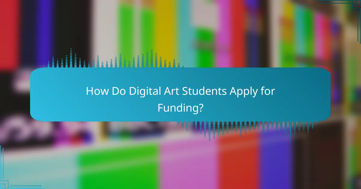 How Do Digital Art Students Apply for Funding?