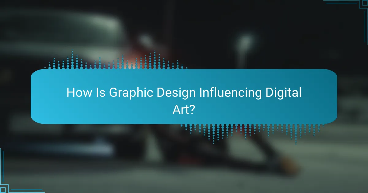 How Is Graphic Design Influencing Digital Art?