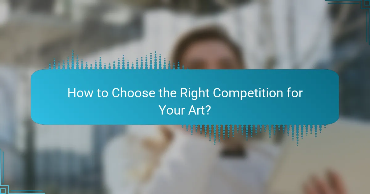 How to Choose the Right Competition for Your Art?
