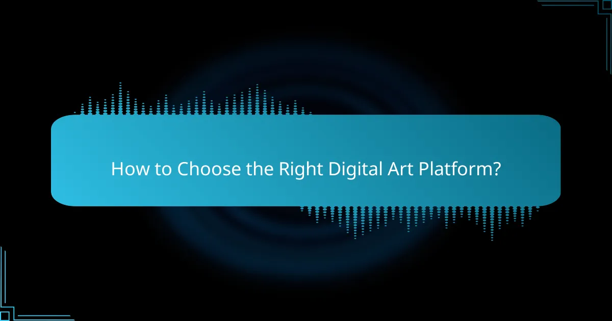 How to Choose the Right Digital Art Platform?