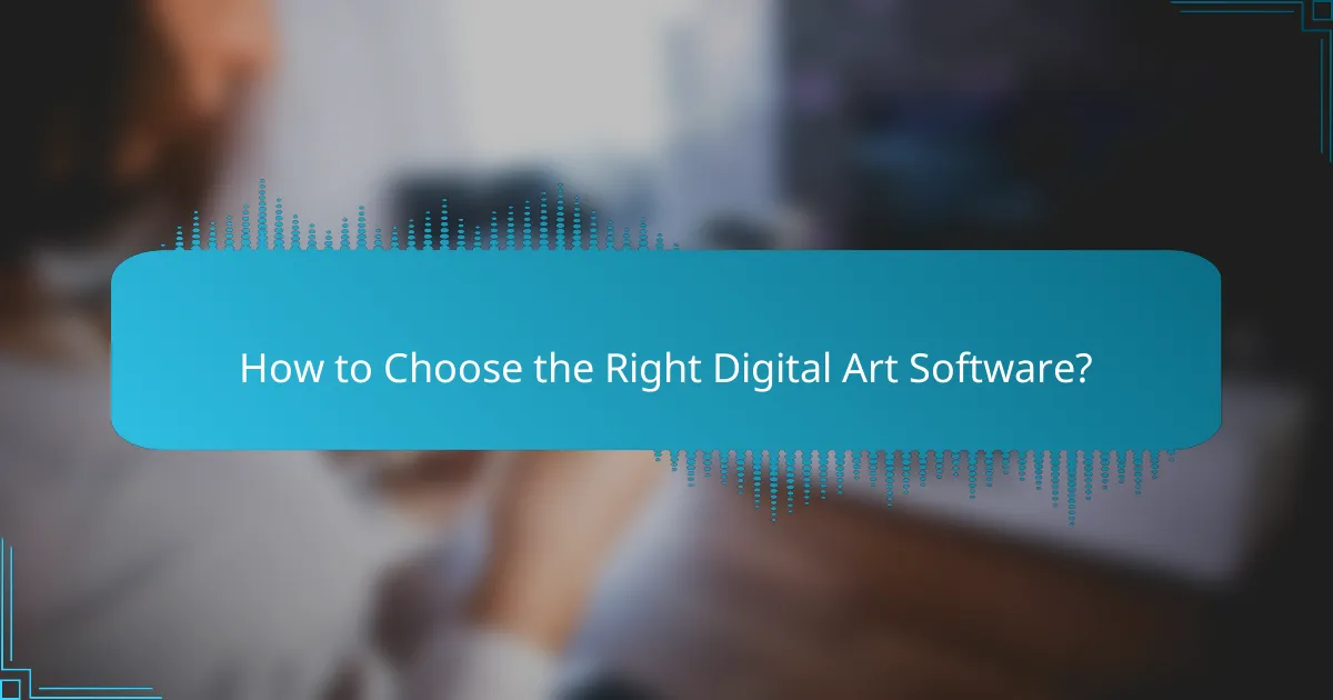 How to Choose the Right Digital Art Software?