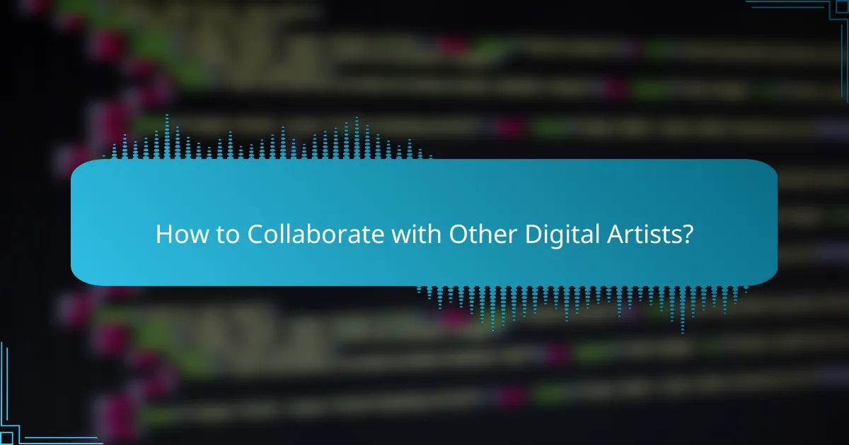 How to Collaborate with Other Digital Artists?