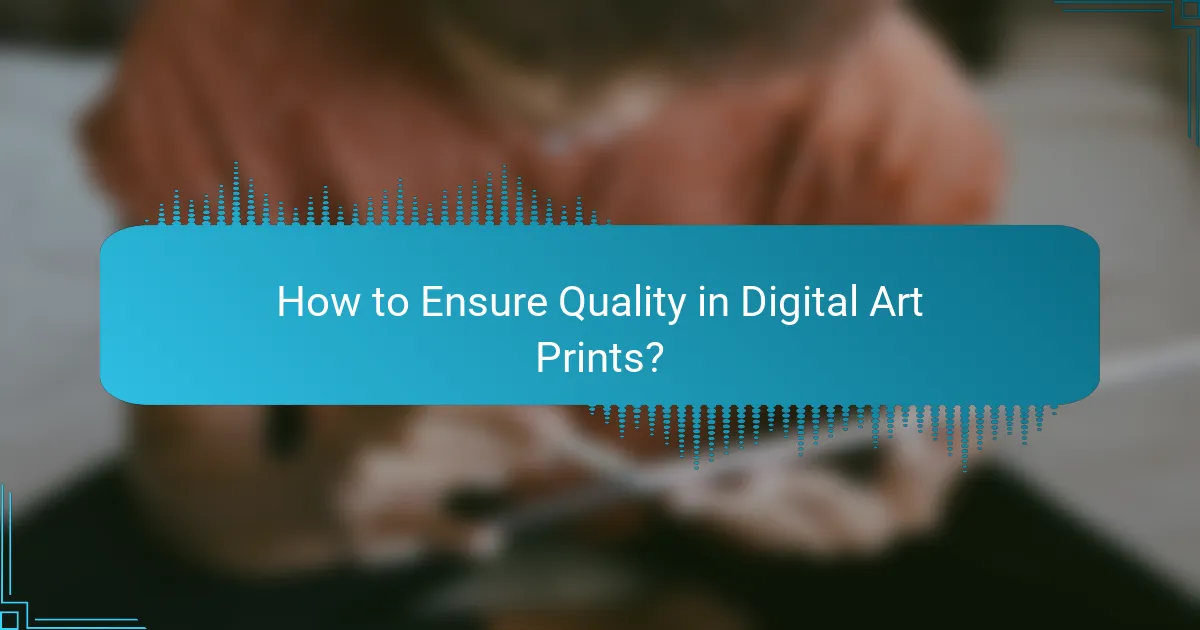 How to Ensure Quality in Digital Art Prints?