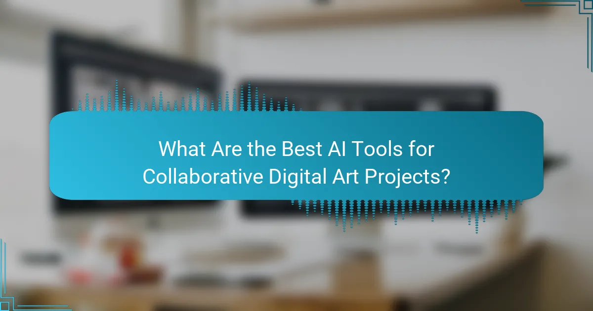 What Are the Best AI Tools for Collaborative Digital Art Projects?
