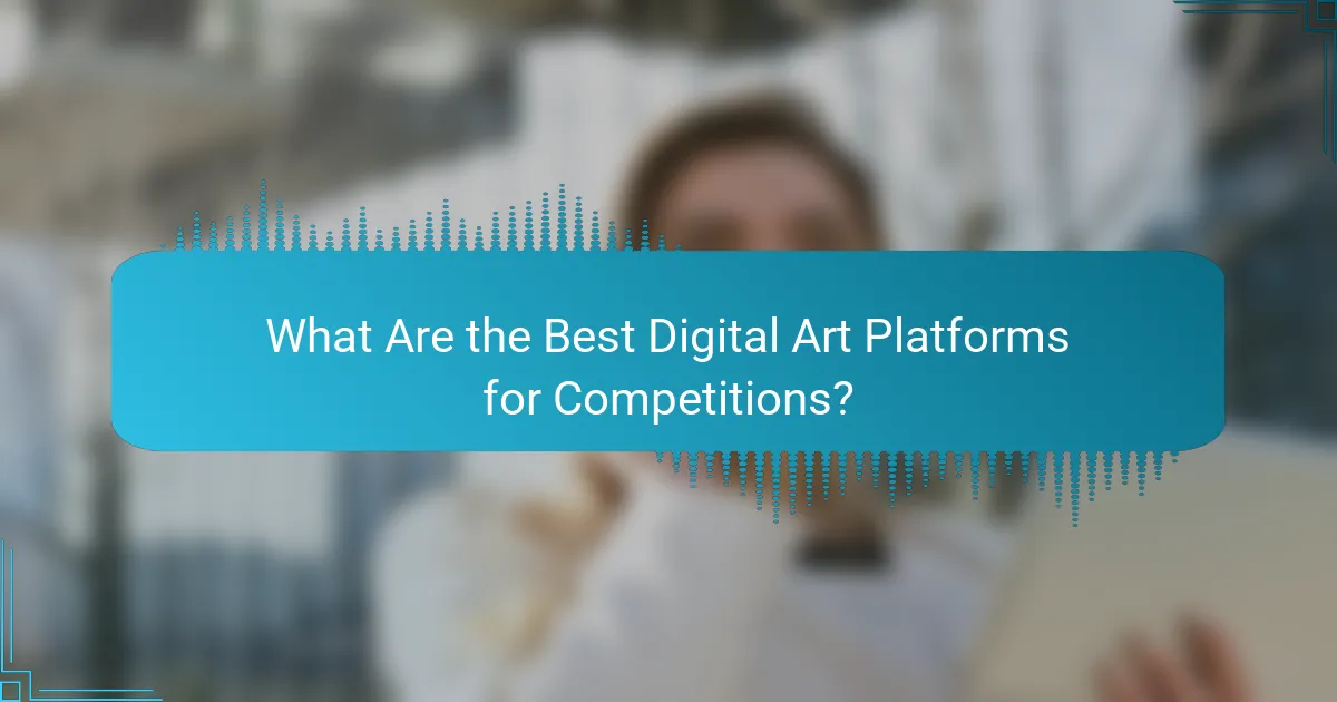 What Are the Best Digital Art Platforms for Competitions?