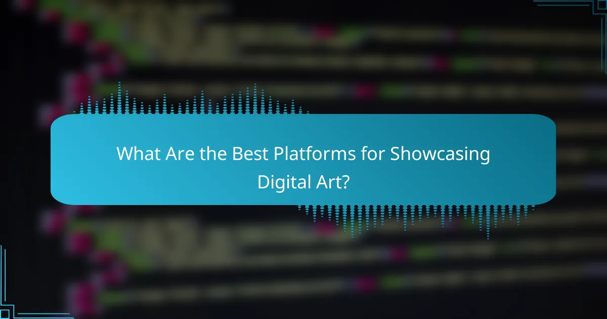 What Are the Best Platforms for Showcasing Digital Art?