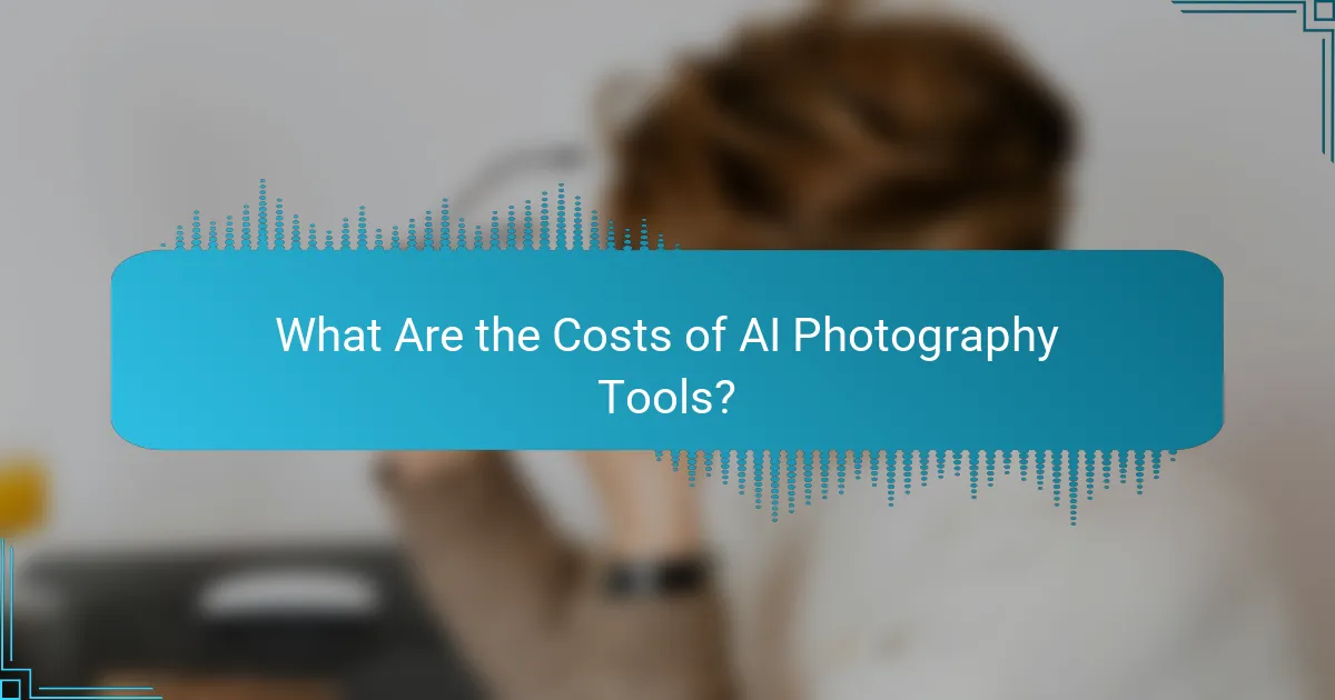 What Are the Costs of AI Photography Tools?