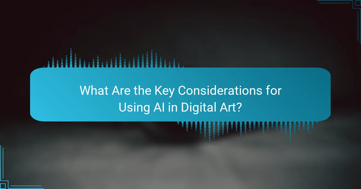 What Are the Key Considerations for Using AI in Digital Art?