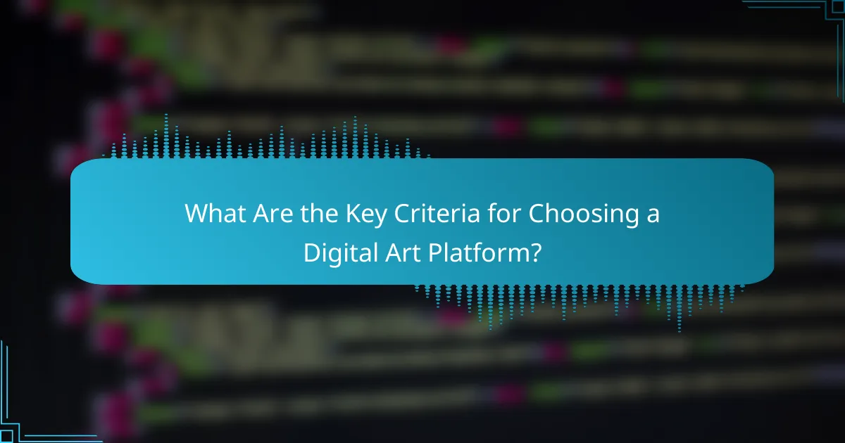 What Are the Key Criteria for Choosing a Digital Art Platform?