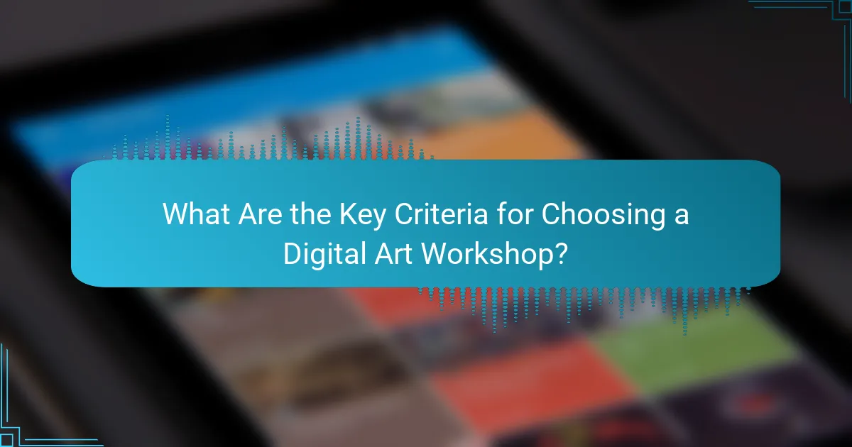 What Are the Key Criteria for Choosing a Digital Art Workshop?