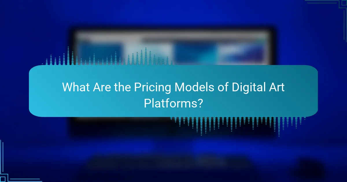 What Are the Pricing Models of Digital Art Platforms?