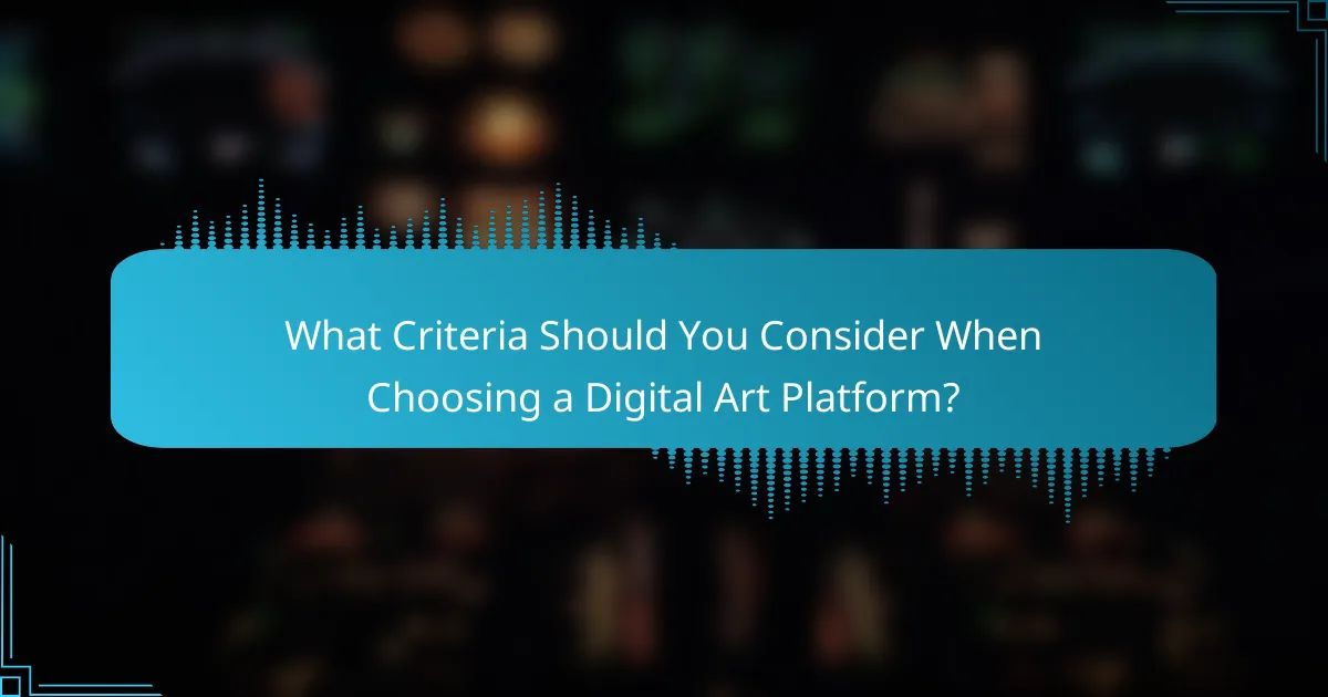 What Criteria Should You Consider When Choosing a Digital Art Platform?