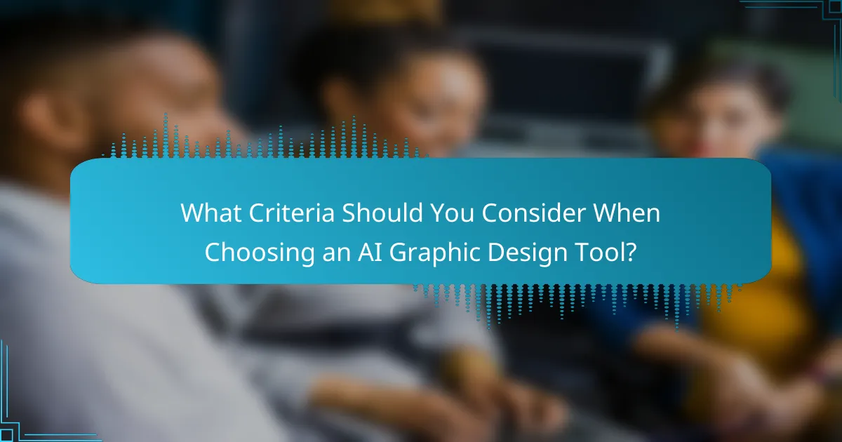 What Criteria Should You Consider When Choosing an AI Graphic Design Tool?