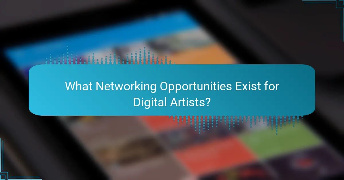 What Networking Opportunities Exist for Digital Artists?